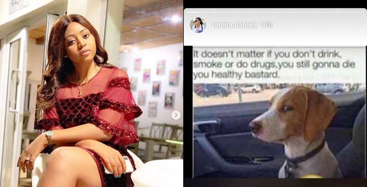 Even if You Don’t Smoke Or Drink, You Will Still Die – Regina Daniels